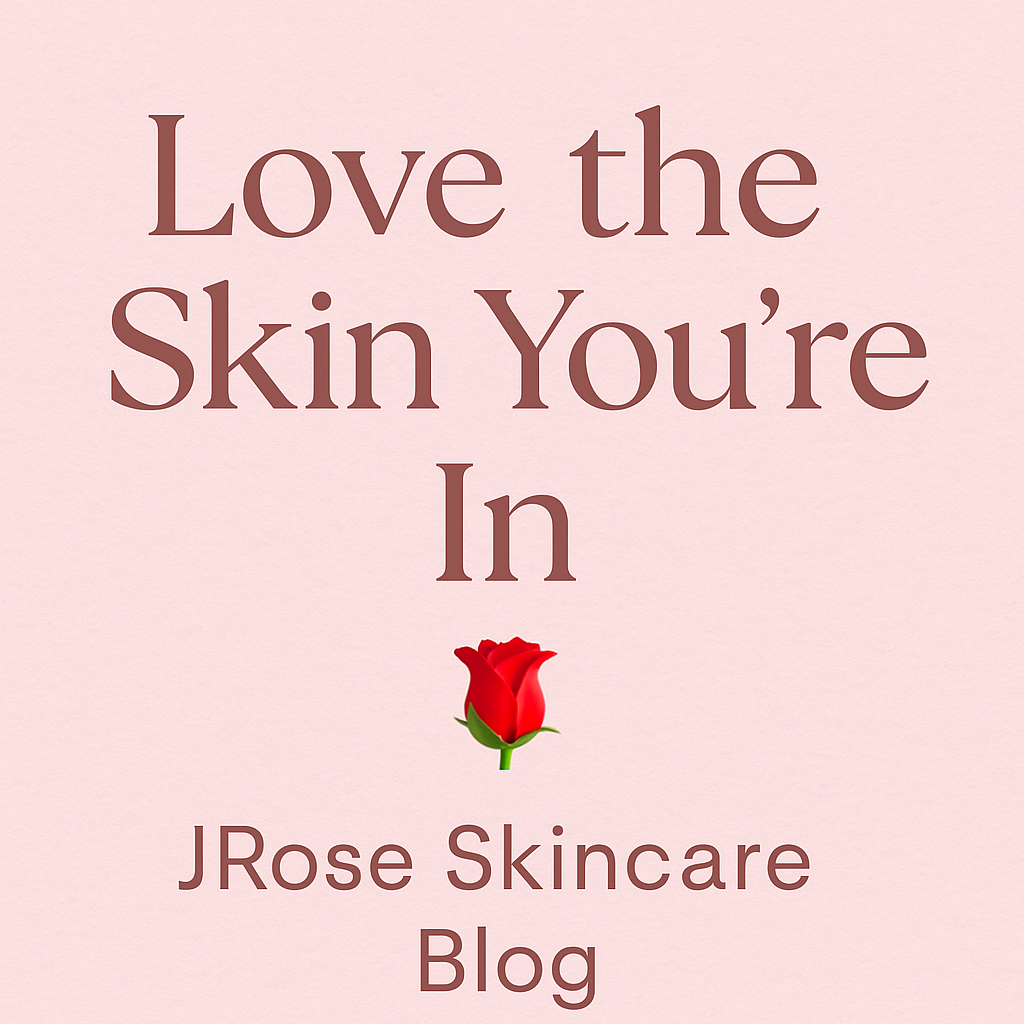 Love the Skin You’re In: The Power of Simple Skincare